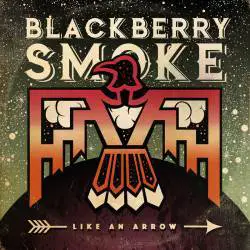 Blackberry Smoke : Like an Arrow